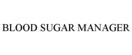 BLOOD SUGAR MANAGER trademark