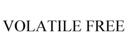 VOLATILE FREE trademark