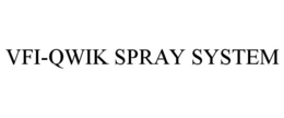VFI-QWIK SPRAY SYSTEM trademark