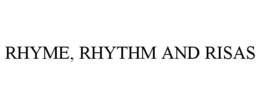 RHYME, RHYTHM AND RISAS trademark