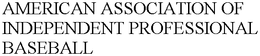 AMERICAN ASSOCIATION OF INDEPENDENT PROFESSIONAL BASEBALL trademark