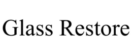 GLASS RESTORE trademark