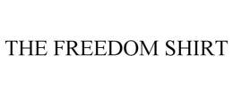 THE FREEDOM SHIRT trademark