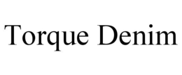 TORQUE DENIM trademark