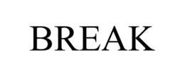 BREAK trademark