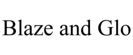 BLAZE AND GLO trademark