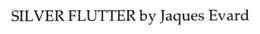 SILVER FLUTTER BY JAQUES EVARD trademark