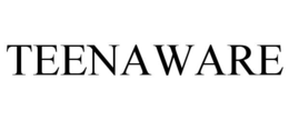 TEENAWARE trademark