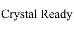 CRYSTAL READY trademark