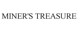 MINER'S TREASURE trademark