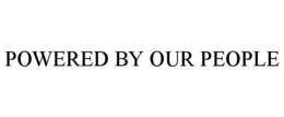 POWERED BY OUR PEOPLE trademark