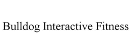 BULLDOG INTERACTIVE FITNESS trademark