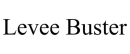 LEVEE BUSTER trademark
