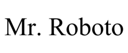MR. ROBOTO trademark