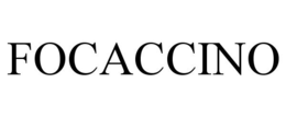 FOCACCINO trademark