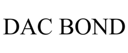 DAC BOND trademark