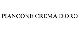 PIANCONE CREMA D'ORO trademark