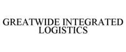 GREATWIDE INTEGRATED LOGISTICS trademark