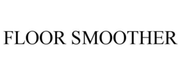 FLOOR SMOOTHER trademark