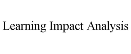 LEARNING IMPACT ANALYSIS trademark