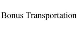 BONUS TRANSPORTATION trademark