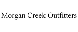 MORGAN CREEK OUTFITTERS trademark