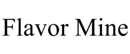 FLAVOR MINE trademark