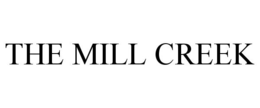 THE MILL CREEK trademark