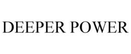 DEEPER POWER trademark
