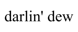 DARLIN' DEW trademark