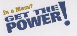 IN A MESS? GET THE POWER! trademark