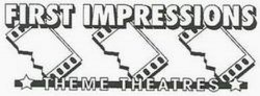 FIRST IMPRESSIONS THEME THEATRES trademark