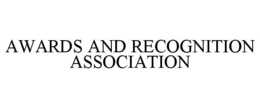 AWARDS AND RECOGNITION ASSOCIATION trademark