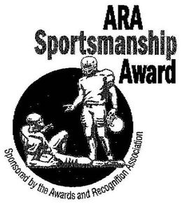 ARA SPORTSMANSHIP AWARD SPONSORED BY THE AWARDS AND RECOGNITION ASSOCIATION trademark