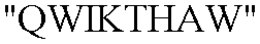 "QWIKTHAW" trademark