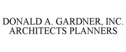 DONALD A. GARDNER, INC. ARCHITECTS PLANNERS trademark