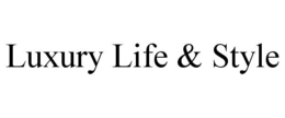LUXURY LIFE & STYLE trademark
