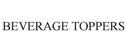 BEVERAGE TOPPERS trademark