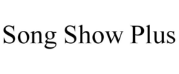 SONG SHOW PLUS trademark
