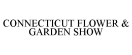 CONNECTICUT FLOWER & GARDEN SHOW trademark