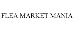 FLEA MARKET MANIA trademark