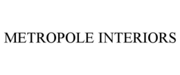 METROPOLE INTERIORS trademark