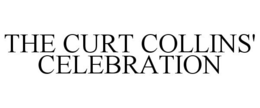THE CURT COLLINS' CELEBRATION trademark