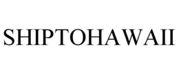 SHIPTOHAWAII trademark