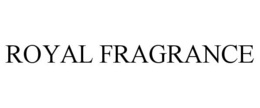 ROYAL FRAGRANCE trademark