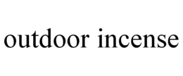 OUTDOOR INCENSE trademark