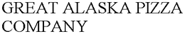 GREAT ALASKA PIZZA COMPANY trademark