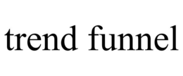 TREND FUNNEL trademark