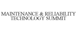 MAINTENANCE & RELIABILITY TECHNOLOGY SUMMIT trademark