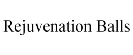 REJUVENATION BALLS trademark